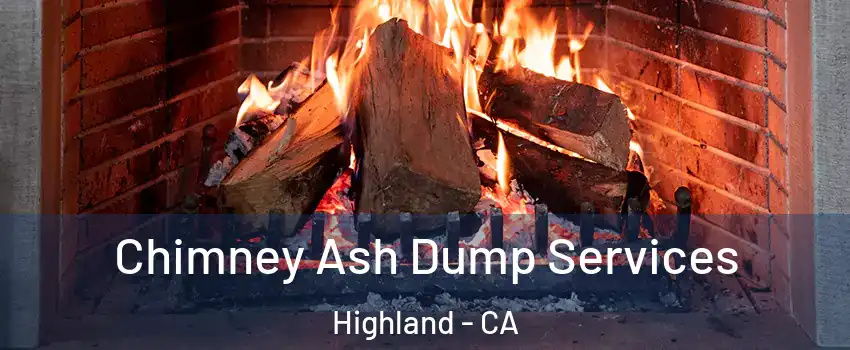  Chimney Ash Dump Services Highland - CA