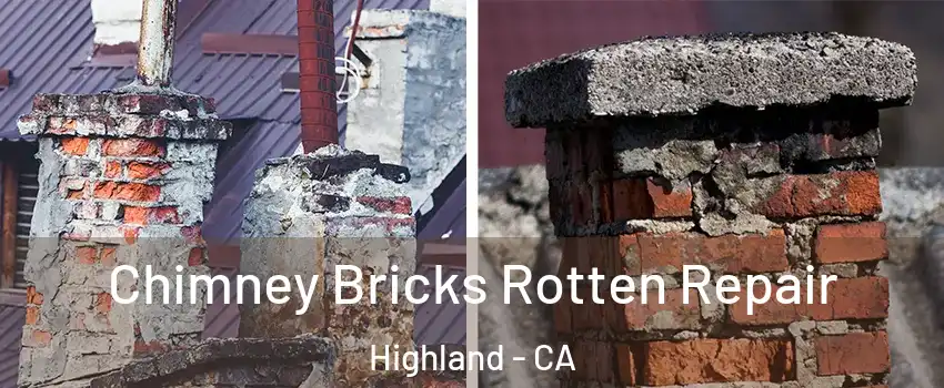 Chimney Bricks Rotten Repair Highland - CA