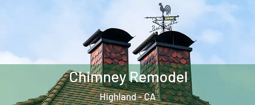  Chimney Remodel Highland - CA