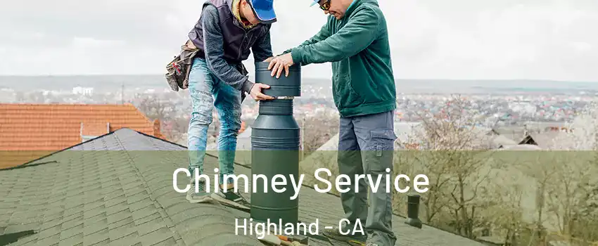 Chimney Service Highland - CA