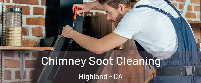  Chimney Soot Cleaning Highland - CA
