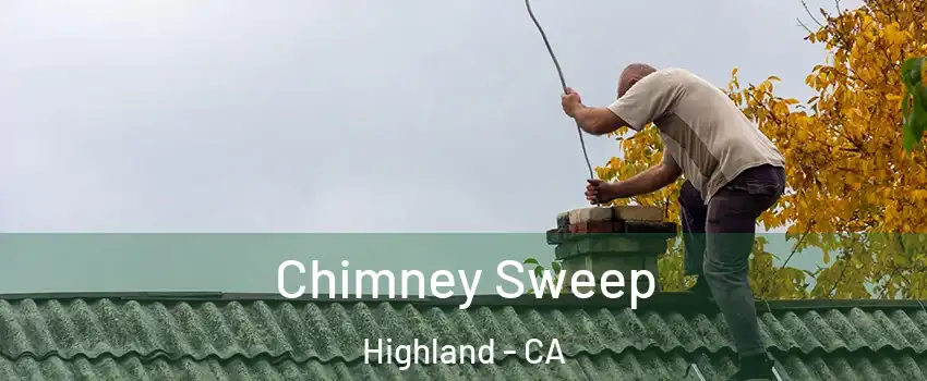 Chimney Sweep Highland - CA