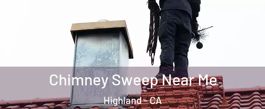  Chimney Sweep Near Me Highland - CA
