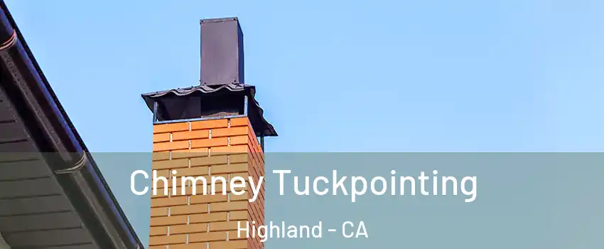  Chimney Tuckpointing Highland - CA