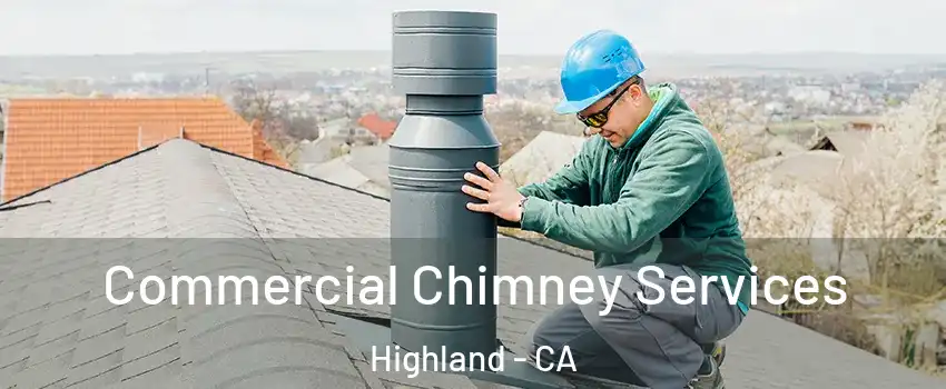  Commercial Chimney Services Highland - CA
