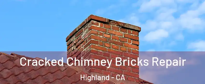  Cracked Chimney Bricks Repair Highland - CA