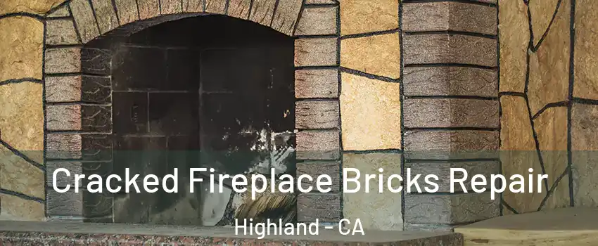  Cracked Fireplace Bricks Repair Highland - CA
