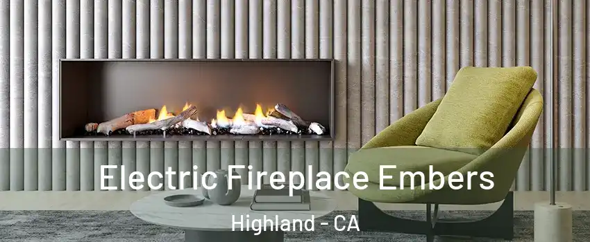  Electric Fireplace Embers Highland - CA