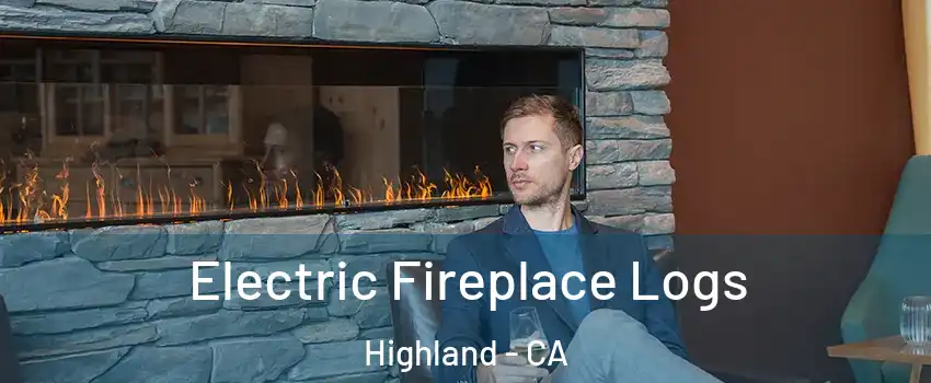  Electric Fireplace Logs Highland - CA