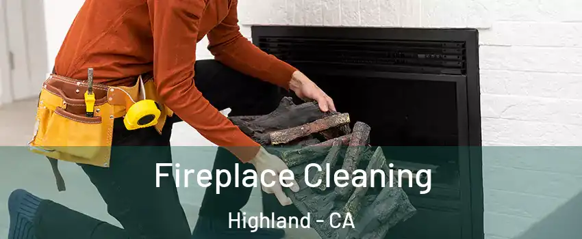  Fireplace Cleaning Highland - CA