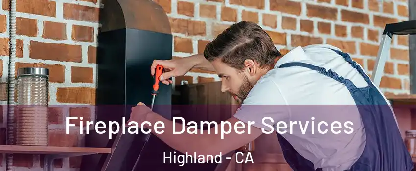  Fireplace Damper Services Highland - CA