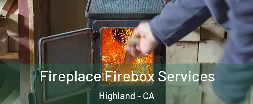  Fireplace Firebox Services Highland - CA