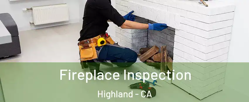  Fireplace Inspection Highland - CA