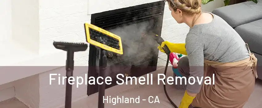  Fireplace Smell Removal Highland - CA