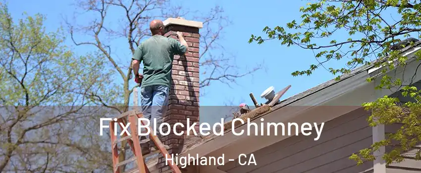  Fix Blocked Chimney Highland - CA