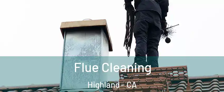  Flue Cleaning Highland - CA