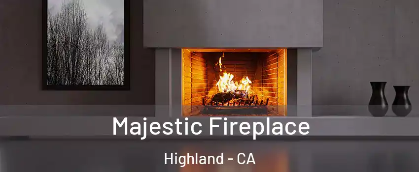  Majestic Fireplace Highland - CA