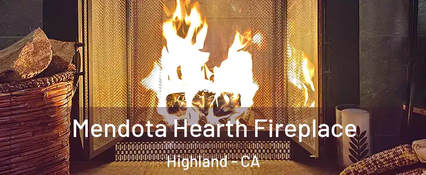  Mendota Hearth Fireplace Highland - CA