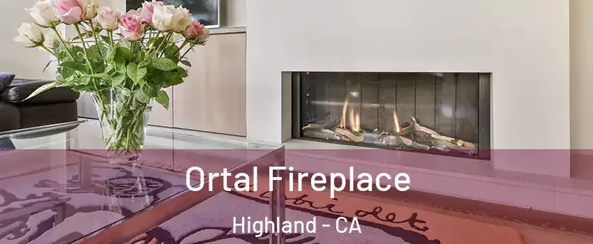 Ortal Fireplace Highland - CA