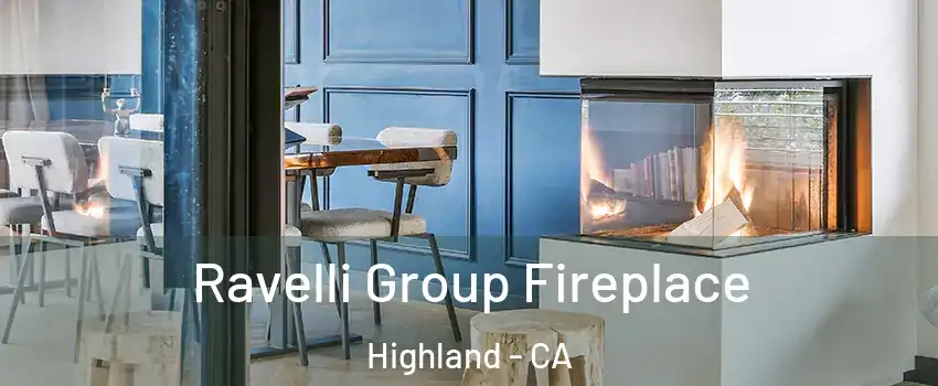  Ravelli Group Fireplace Highland - CA
