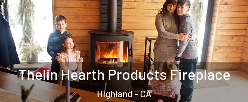  Thelin Hearth Products Fireplace Highland - CA