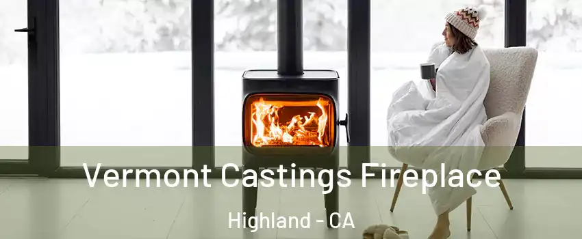  Vermont Castings Fireplace Highland - CA